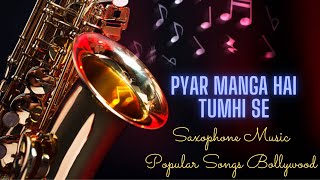 Saxophone Music Popular Songs Bollywood | Pyar Manga Hai Tumhi Se |  Kishore Kumar