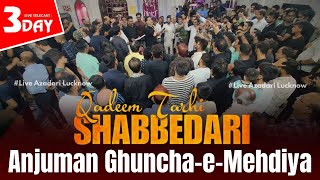 🔴 Live Tarahi Shabbedari | Day 3 | Anjuman Ghuncha-e-Mehdiya | Raees Manzil Husainabad Lucknow