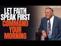 Pray This FIRST: This Is the Day — COMMAND YOUR MORNING in FAITH, Say It Out Loud Kenneth E Hagin
