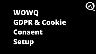 WOWQ GDPR And Cookie Consent Setup