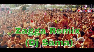Zagga Remix (Dj Sama) | Letest marathi song 2017 | Dj marathi