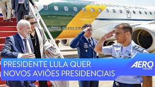 Lula quer novos aviões presidenciais