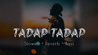 Tadap Tadap Ke (Slowed & Reverb & Bass) - Hum Dil De Chuke Sanam - Salman Khan, Aishwarya Rai