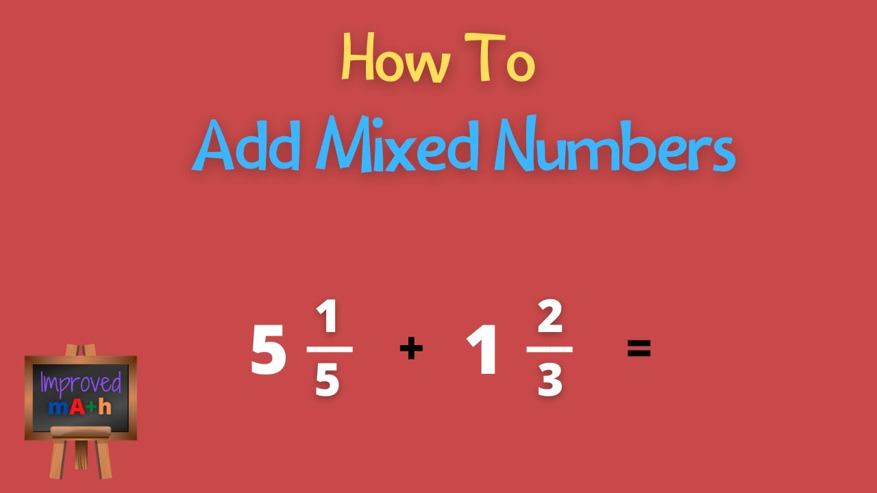 How To Add Mixed Numbers Math Videos Self Study Math Improved Math