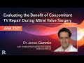 AHA 2021: Evaluating the Benefit of Concomitant TV Repair During Mitral Valve Surgery