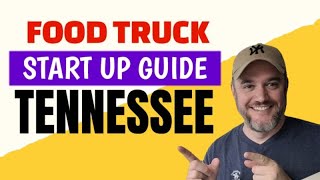 How to Start a Food Truck Business in Tennessee [ Start up Guide to Food Truck Business ]