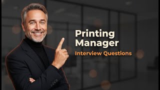 Top 5 Printing Manager Interview Questions [With Expert Answers]