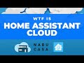 What is Home Assistant Cloud? (Nabu Casa)