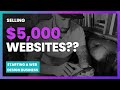 How to Sell Web Design (Learn how to sell websites for $5000 or more)