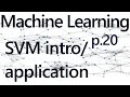 Support Vector Machine Intro and Application  - Practical Machine Learning Tutorial with Python p.20