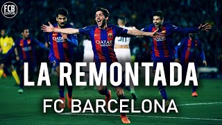 FC Barcelona VS PSG ● La Remontada - The Greatest Comeback [HD]