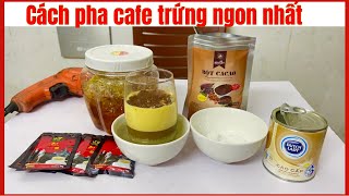 Cách pha cafe trứng . Sơn Cầm