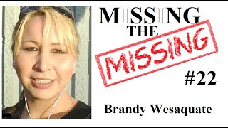 Missing The Missing #22 Brandy Wesaquate