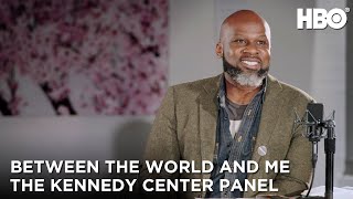 Between The World And Me (2020): The Kennedy Center Panel | HBO