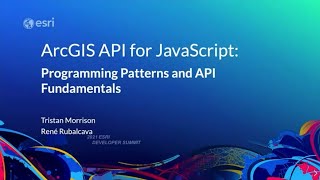 ArcGIS API for JavaScript: Programming Patterns and API Fundamentals