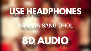 Nagada Sang Dhol (8D Audio) | Goliyon Ki Raasleela Ram-Leela