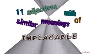 implacable - 12 adjectives which are synonyms of implacable (sentence examples)