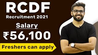 RCDF Recruitment 2021 | Salary ₹56,100 | Freshers can apply | Latest Jobs 2021