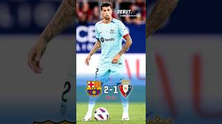 João Cancelo debut | Barcelona vs Osasuna (2-1) Highlight & Goal 2023 #shorts #footballshorts