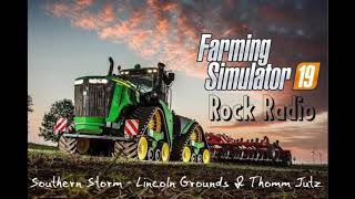 Farming Simulator 19 - Rock Radio: Southern Storm - Lincoln Grounds \u0026 Thomm Jutz