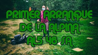 Primer arranque del cortacésped Alpina AL5 46 SA 🎞️ 🎙️ 🏕️