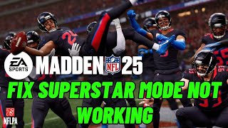 How to Fix Superstar mode not working in EA SPORTS Madden NFL 25