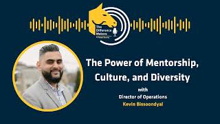 Ep. 14: Director of Operations Kevin Bissoondyal on the Power of Mentorship, Culture, and...