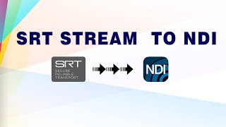 How SRT Stream To NDI Video