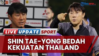 Jelang Timnas Indonesia Vs Thailand di Piala AFF 2022, Shin Tae-yong Lakukan Bedah Kekuatan Lawan