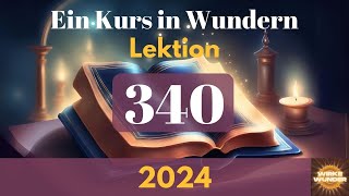 💖 Lektion 340 - Ich kann heute frei von Leiden sein. | Ein Kurs in Wundern