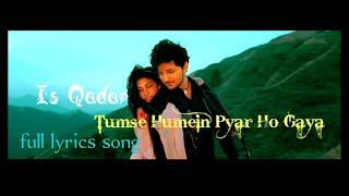 Is Qadar ❤️tumse hame pyar❤️ hogya full lyrics song(official video) Tulsi Kumar Darshan raval