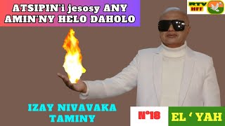 N°18 - ATSIPIN'i jesosy ANY AMIN'NY HELO DAHOLO IZAY MIVAVAKA aminy