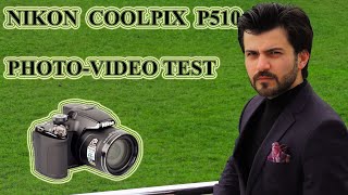 NIKON COOLPIX P510 CINEMATIC PHOTO-VIDEO TEST