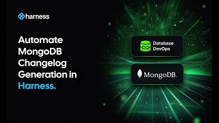 MongoDB Changelog Automation Explained: How Harness Database DevOps Works