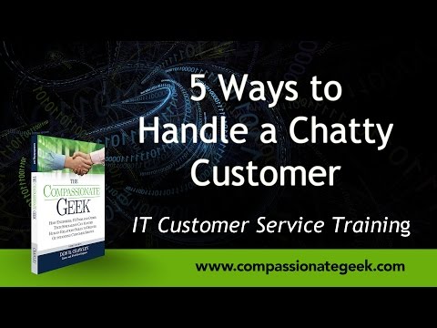 5 Ways to Handle a Chatty Customer: Customer Service Training 101 5 Ways to Handle a Chatty Customer: Customer Service Training 101