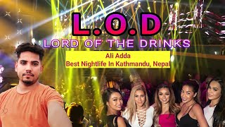 LOD - Lord Of The Drinks Kathmandu Nepal | Nightlife In Kathmandu | Entry Fee, Timing, | Ali Adda