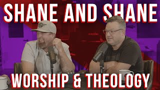 Discussing the Theology of Worship Shane and Shane
