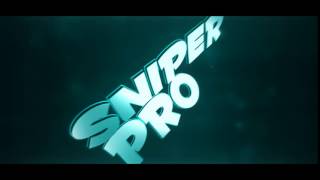 INTRO PARA SNIPERPRO!/ ayudame con tu like jeje