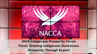 2024 NACCA Indigenous Prosperity Forum - Embracing Change - A Prosperous Indigenous Economy