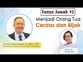 Menjadi Orang Tua Cerdas dan Bijak - Tanya Jawab #2