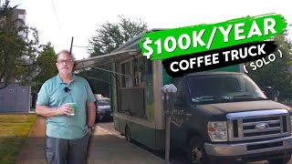 $100K+ Per Year Solo Coffee Truck... No Employees!