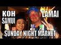 Lamai Night Market The best Night Market on the island of Koh Samui Thailand. with Geoff carter