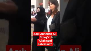 Acılı Anneden Ali Erbaş'a: Allah Seni Kahretsin\