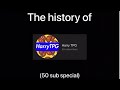 The history of Harry TPG (kind of)