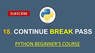 Python for Beginners: 18. CONTINUE, BREAK and PASS Statements in Python