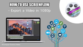 How to EXPORT a ScreenFlow Video in 1080p (Full HD) On a Mac Computer | New