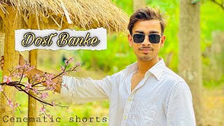 Dost Banke (Official Video) | Cenematic short video | Av musical official |