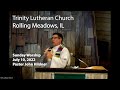 Trinity Lutheran Church Sunday Worship, July 10, 2022 - Pastor John Hildner