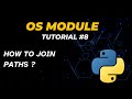 How to Join Paths (Combine Paths) | Tutorial - 8 | OS Module | Python