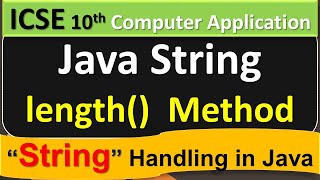 Java - String Handling || length() Method || ICSE 10th Computer Application